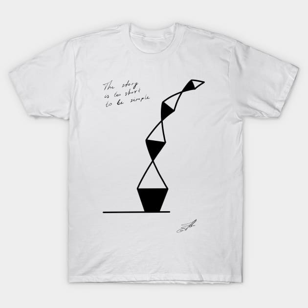 The story is too short to be simple T-Shirt by Oko